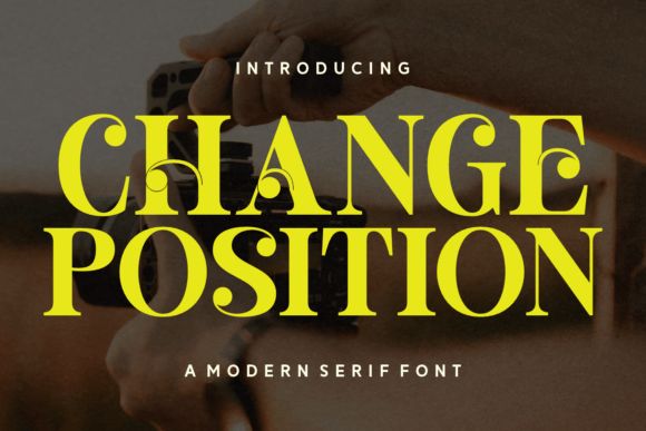 Change Position: A Bold Serif Font for Campaign Headlines
