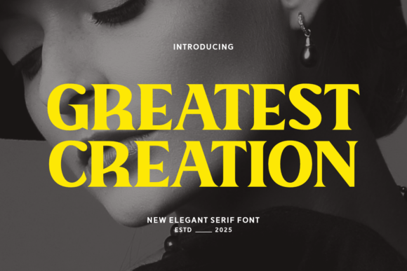 Greatest Creation: A Serif Font That Commands Attention