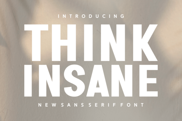 Think Insane: A Bold Sans Serif Font for Impactful Branding